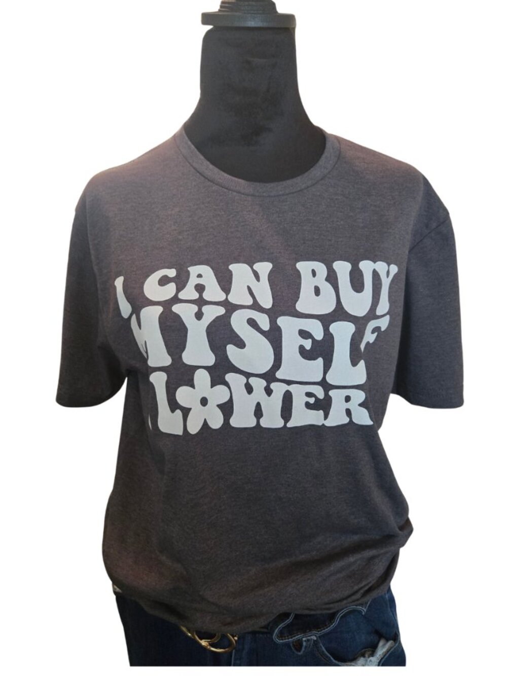 I Can Buy Myself Flowers Tee